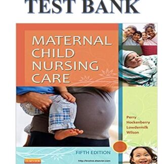 Maternal-Child-Nursing-Care-5th-Edition-by-Perry-Shannon-E.-Hockenberry-TEST-BANK