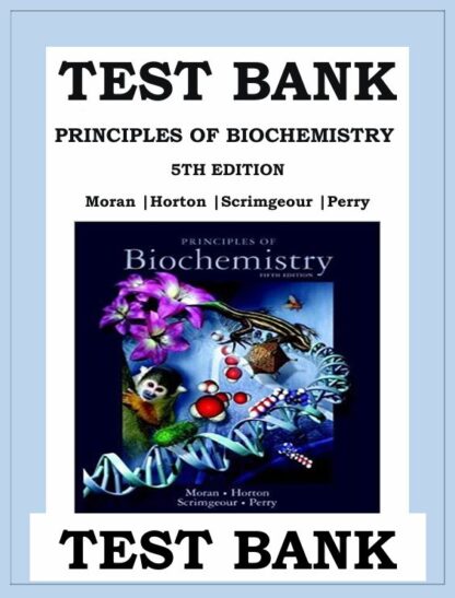 PRINCIPLES-OF-BIOCHEMISTRY-5TH-EDITION-TEST-BANK-BY-MORAN-HORTON-SCRIMGEOUR-PERRY