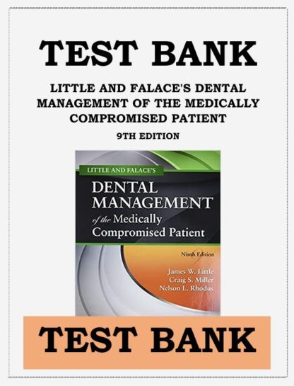 LITTLE-AND-FALACES-DENTAL-MANAGEMENT-OF-THE-MEDICALLY-COMPROMISED-PATIENT-9TH-EDITION-TEST-BANK-ISBN-978-0323443555