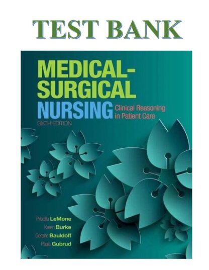 Medical-Surgical-Nursing-Clinical-Reasoning-in-Patient-Care-6th-Edition-by-LeMone-Test-Bank