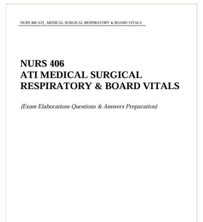 NURS-406-ATI_-MEDICAL-SURGICAL-RESPIRATORY-BOARD-VITALS-Exam-Elaborations-Questions-Answers-Preparation
