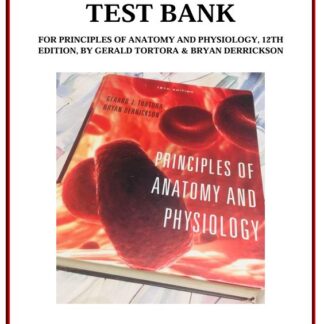 PRINCIPLES-OF-ANATOMY-AND-PHYSIOLOGY-12TH-EDITION-BY-GERALD-TORTORA-BRYAN-DERRICKSON-TEST-BANK