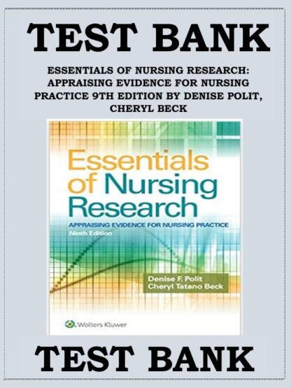 ESSENTIALS-OF-NURSING-RESEARCH-APPRAISING-EVIDENCE-FOR-NURSING-PRACTICE-9TH-EDITION-BY-DENISE-POLIT-CHERYL-BECK-TEST-BANK