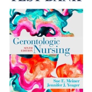Gerontologic-Nursing-6th-Edition-By-Authors-Sue-Meiner-and-Jennifer-Yeager-Test-Bank
