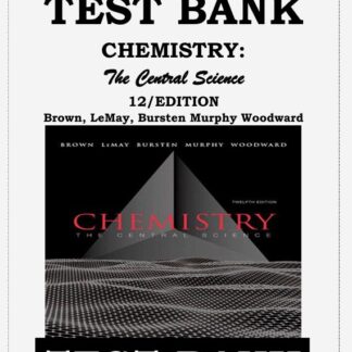 CHEMISTRY-The-Central-Science-12TH-EDITION-Brown-LeMay-Bursten-Murphy-Woodward-TEST-BANK