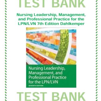 Nursing-Leadership-Management-and-Professional-Practice-for-the-LPNLVN-7th-Edition-Dahlkemper-Test-Bank