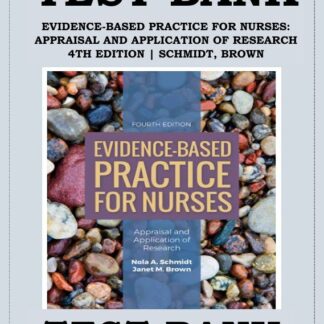 EVIDENCE-BASED-PRACTICE-FOR-NURSES-APPRAISAL-AND-APPLICATION-OF-RESEARCH-4TH-EDITION-SCHMIDT-BROWN
