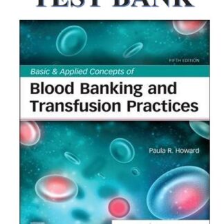 Basic and Applied Concepts of Blood Banking and Transfusion Practices 5th Edition