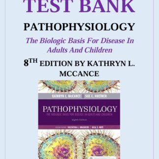 McCance-Pathophysiology-The-Biologic-Basis-for-Disease-in-Adults-and-Children-8th-Edition-TEST-BANK