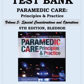 PARAMEDIC-CARE-PRINCIPLES-PRACTICE-5TH-EDITION-Volume-5-Special-Considerations-and-Operations-BLEDSOE-TEST-BANK