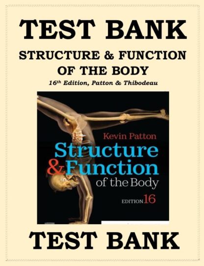 Structure-Function-of-the-Body-16th-Edition-Kevin-T.-Patton-Gary-A.-Thibodeau-TEST-BANK