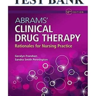Abrams-Clinical-Drug-Therapy-Rationales-for-Nursing-Practice-12th-Edition-Geralyn-Frandsen-Test-Bank