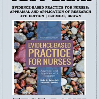 EVIDENCE-BASED-PRACTICE-FOR-NURSES-APPRAISAL-AND-APPLICATION-OF-RESEARCH-4TH-EDITION-SCHMIDT-BROWN