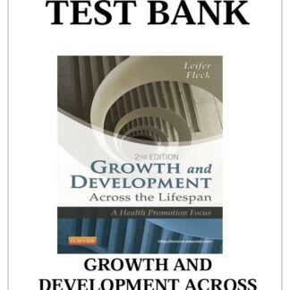 Growth-and-Development-Across-the-Lifespan-A-Health-Promotion-Focus-2nd-Edition-Test-Bank-by-Gloria