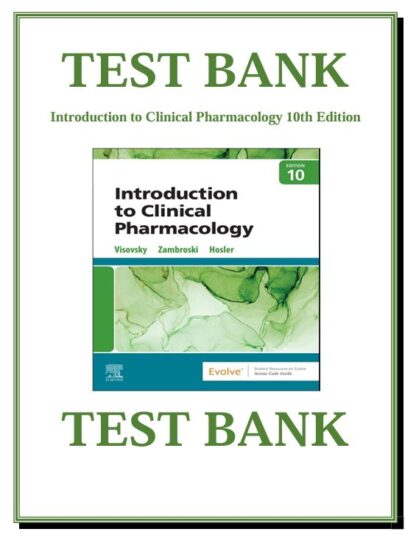 Introduction-to-Clinical-Pharmacology-10th-Edition-Test-Bank-by-Constance-Visovsky