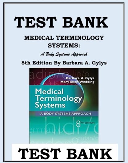 MEDICAL-TERMINOLOGY-SYSTEMS-A-Body-Systems-Approach-8TH-EDITION-BY-BARBARA-A.-GYLYS-TEST-BANK-ISBN-978-0803658677