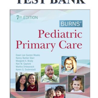 Burns-Pediatric-Primary-Care-7th-Edition-Maaks-Starr-Brady-Test-Bank