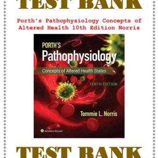 Porths-Pathophysiology-Concepts-of-Altered-Health-10th-Edition-Norris-Test-Bank