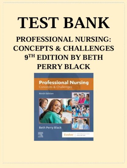PROFESSIONAL-NURSING-CONCEPTS-CHALLENGES-9TH-EDITION-BY-BETH-PERRY-BLACK-TEST-BANK