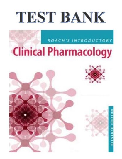 Roachs-Introductory-Clinical-Pharmacology-11th-Edition-Test-Bank
