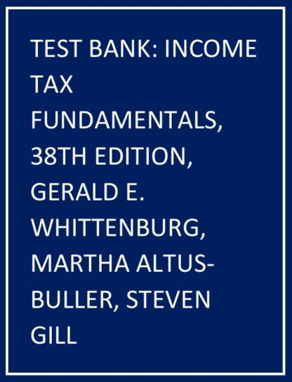 Test-Bank-for-Income-Tax-Fundamentals-2023-38th-Edition-by-Gerald-Whittenburg-Steven-Gill