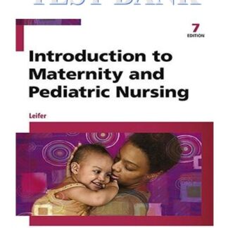 Introduction-To-Maternity-And-Pediatric-Nursing-7th-Edition-Leifer-Test-Bank
