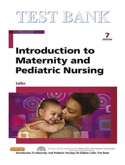 Introduction-To-Maternity-And-Pediatric-Nursing-7th-Edition-Leifer-Test-Bank