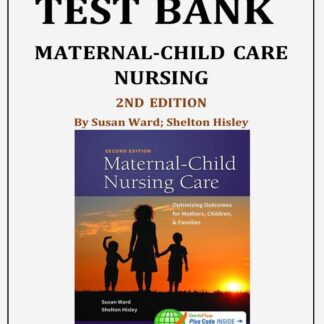Maternal-Child-Care-Nursing-2nd-Edition-by-Susan-Ward-Shelton-Hisley-Test-Bank