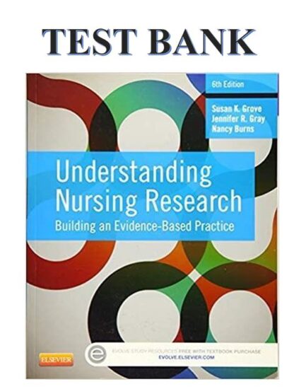 UNDERSTANDING-NURSING-RESEARCH-6TH-EDITION-BY-SUSAN-K-GROVE-JENNIFER-R-GRAY-NANCY-BURNS-TEST-BANK