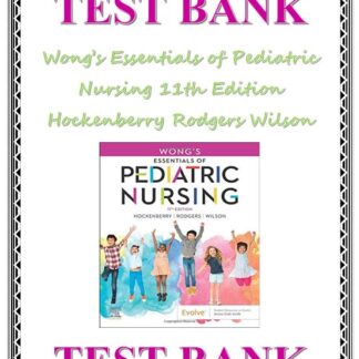 Wongs-Essentials-of-Pediatric-Nursing-11th-Edition-Hockenberry-Rodgers-Wilson-Test-Bank