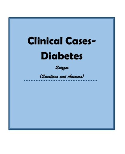 Clinical-Cases-Diabetes-Quizzes-Questions-and-Answers