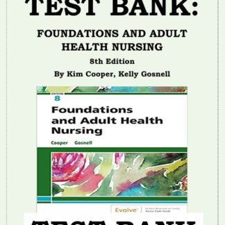 FOUNDATIONS-AND-ADULT-HEALTH-NURSING-8TH-EDITION-TEST-BANK