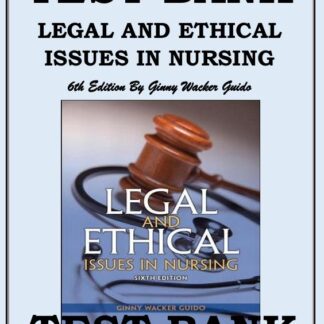 LEGAL-ETHICAL-ISSUES-IN-NURSING-6TH-EDITION-BY-GINNY-WACKER-GUIDO-TEST-BANK