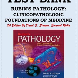 RUBINS-PATHOLOGY-CLINICOPATHOLOGIC-FOUNDATIONS-OF-MEDICINE-7TH-EDITION-BY-DAVID-S.-STRAYER-EMANUEL-RUBIN-TEST-BANK