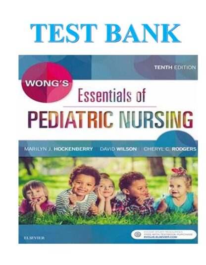Wongs-Essentials-Of-Pediatric-Nursing-10th-Edition-Hockenberry-Test-Bank
