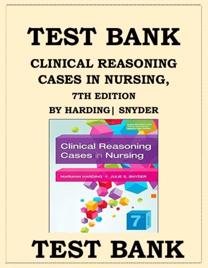 Clinical-Reasoning-Cases-in-Nursing-7th-Edition-Harding-Snyder-Test-Bank