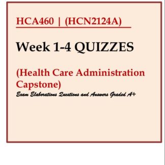 HCA460-HCN2124A-Health-Care-Administration-Capstone-QUIZ-WEEK