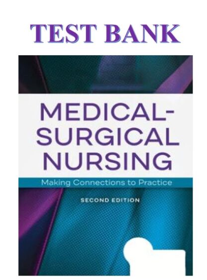 Medical-Surgical-Nursing-Making-Connections-to-Practice-2nd-Edition-Hoffman-Sullivan-Test-Bank