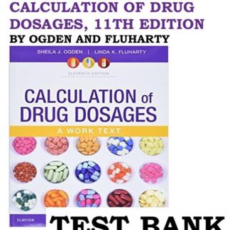 CALCULATION-OF-DRUG-DOSAGES-11TH-EDITION-BY-OGDEN-AND-FLUHARTY-ISBN-9780323551281-TEST-BANK