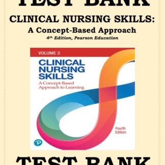Clinical-Nursing-Skills-A-Concept-Based-Approach-4e-Pearson-Education-2022-2023-TEST-BANK
