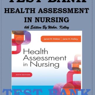 HEALTH-ASSESSMENT-IN-NURSING-6TH-EDITION-WEBER-KELLEY-TEST-BANK