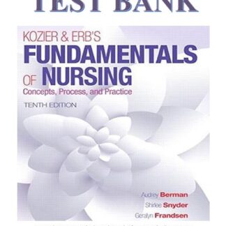 Kozier-And-Erbs-Fundamentals-Of-Nursing-10th-Edition-Berman-TEST-BANK