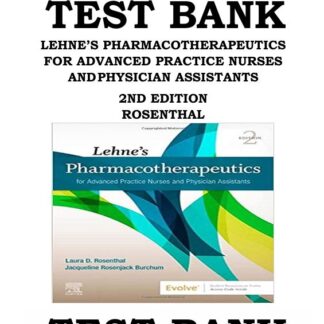 LEHNES-PHARMACOTHERAPEUTICS-FOR-ADVANCED-PRACTICE-NURSES-AND-PHYSICIAN-ASSISTANTS-2ND-EDITION-ROSENTHAL-TEST-BANK