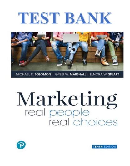 MARKETING-REAL-PEOPLE-REAL-CHOICES-10TH-EDITION-BY-MICHAEL-R.-SOLOMON-GREG-W.-MARSHALL-AND-ELNORA-W.-STUART-TEST-BANK