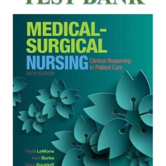 Medical-Surgical-Nursing-Clinical-Reasoning-in-Patient-Care-6th-Edition-by-LeMone-Test-Bank