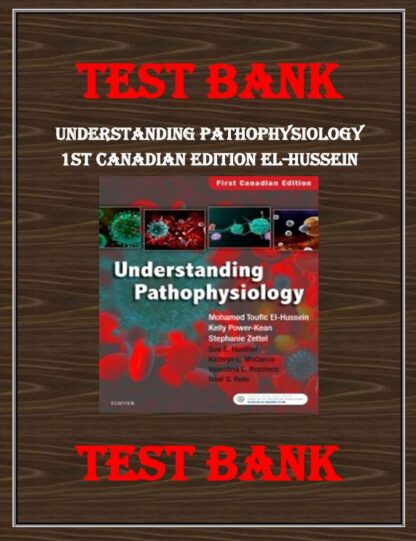 UNDERSTANDING-PATHOPHYSIOLOGY-1ST-CANADIAN-EDITION-EL-HUSSEIN-–-TEST-BANK