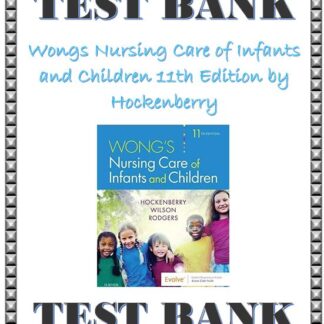 Wongs-Nursing-Care-of-Infants-and-Children-11th-Edition-by-Hockenberry-TEST-BANK