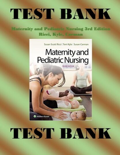 Maternity-and-Pediatric-Nursing-3rd-Edition-Ricci-Kyle-Carman-Test-Bank