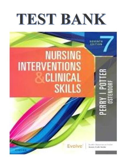 Nursing-Interventions-And-Clinical-Skills-7th-Edition-By-Potter-Test-Bank