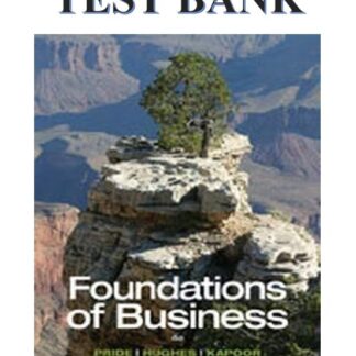 FOUNDATIONS-OF-BUSINESS-4TH-EDITION-WILLIAM-M.-PRIDE-ROBERT-J.-HUGHES-JACK-R.-KAPOOR-TEST-BANK